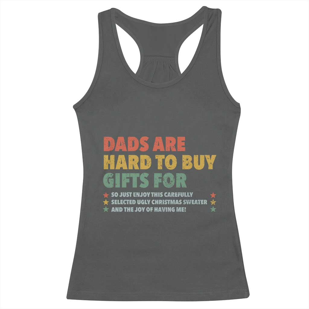 Dads Are Hard To Buy Gifts For Christmas Racerback Tank Top Funny Father's Day Ugly Xmas - Wonder Print Shop