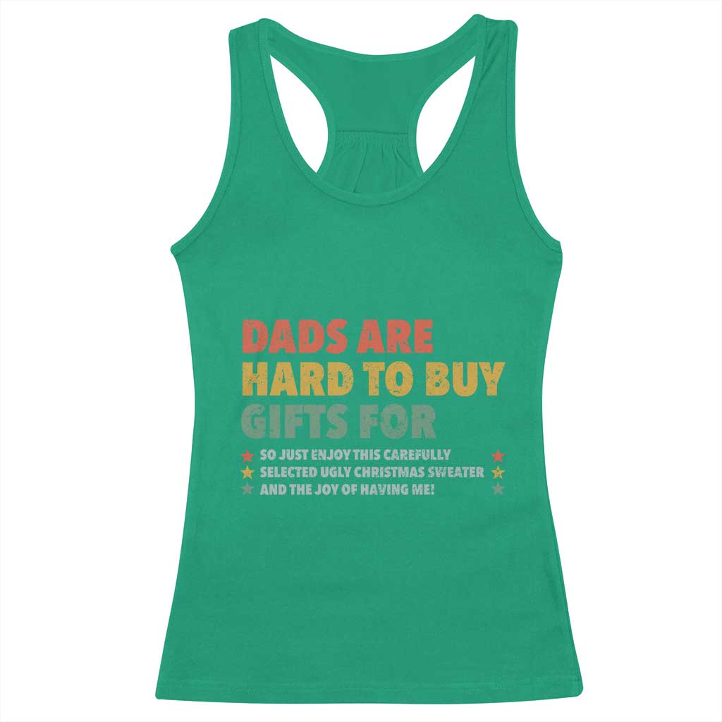 Dads Are Hard To Buy Gifts For Christmas Racerback Tank Top Funny Father's Day Ugly Xmas - Wonder Print Shop