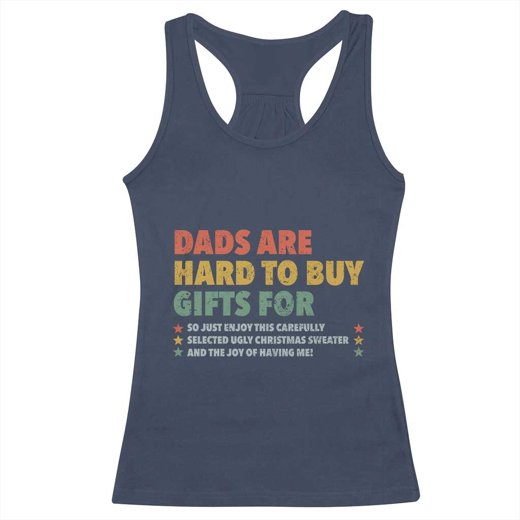 Dads Are Hard To Buy Gifts For Christmas Racerback Tank Top Funny Father's Day Ugly Xmas - Wonder Print Shop