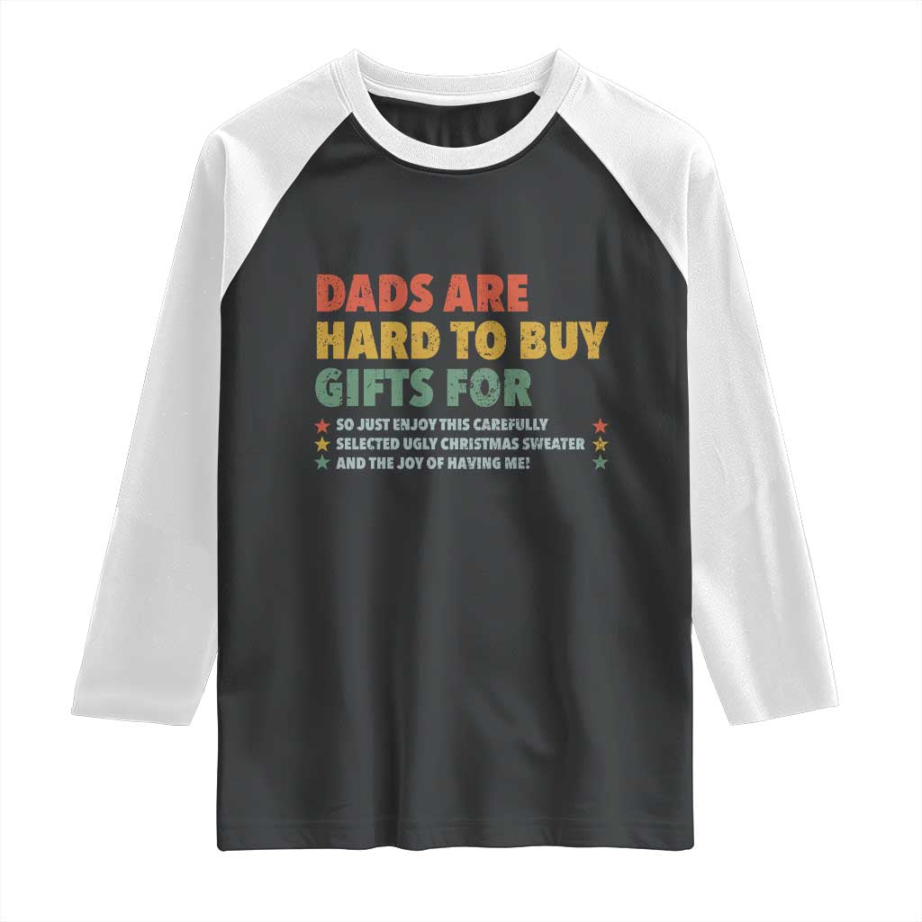 Dads Are Hard To Buy Gifts For Christmas Raglan Shirt Funny Father's Day Ugly Xmas - Wonder Print Shop