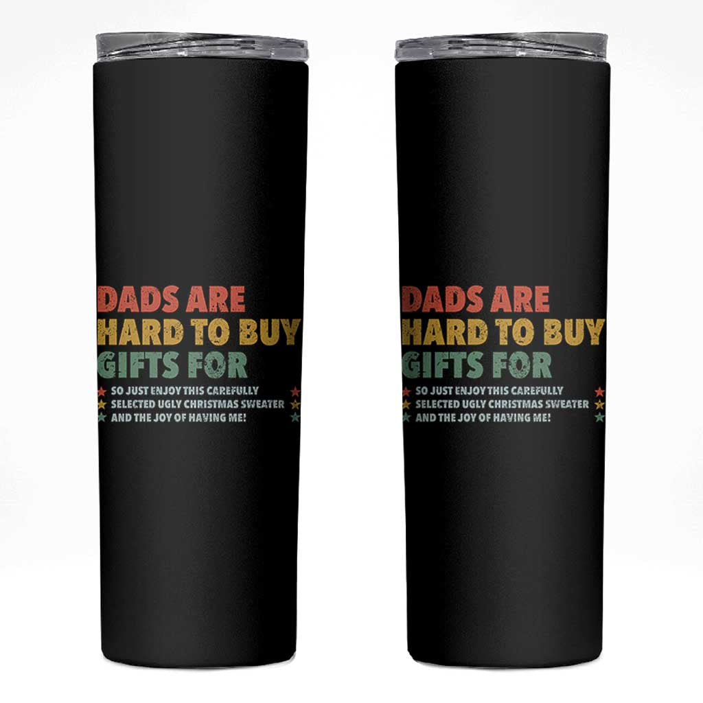 Dads Are Hard To Buy Gifts For Christmas Skinny Tumbler Funny Father's Day Ugly Xmas - Wonder Print Shop