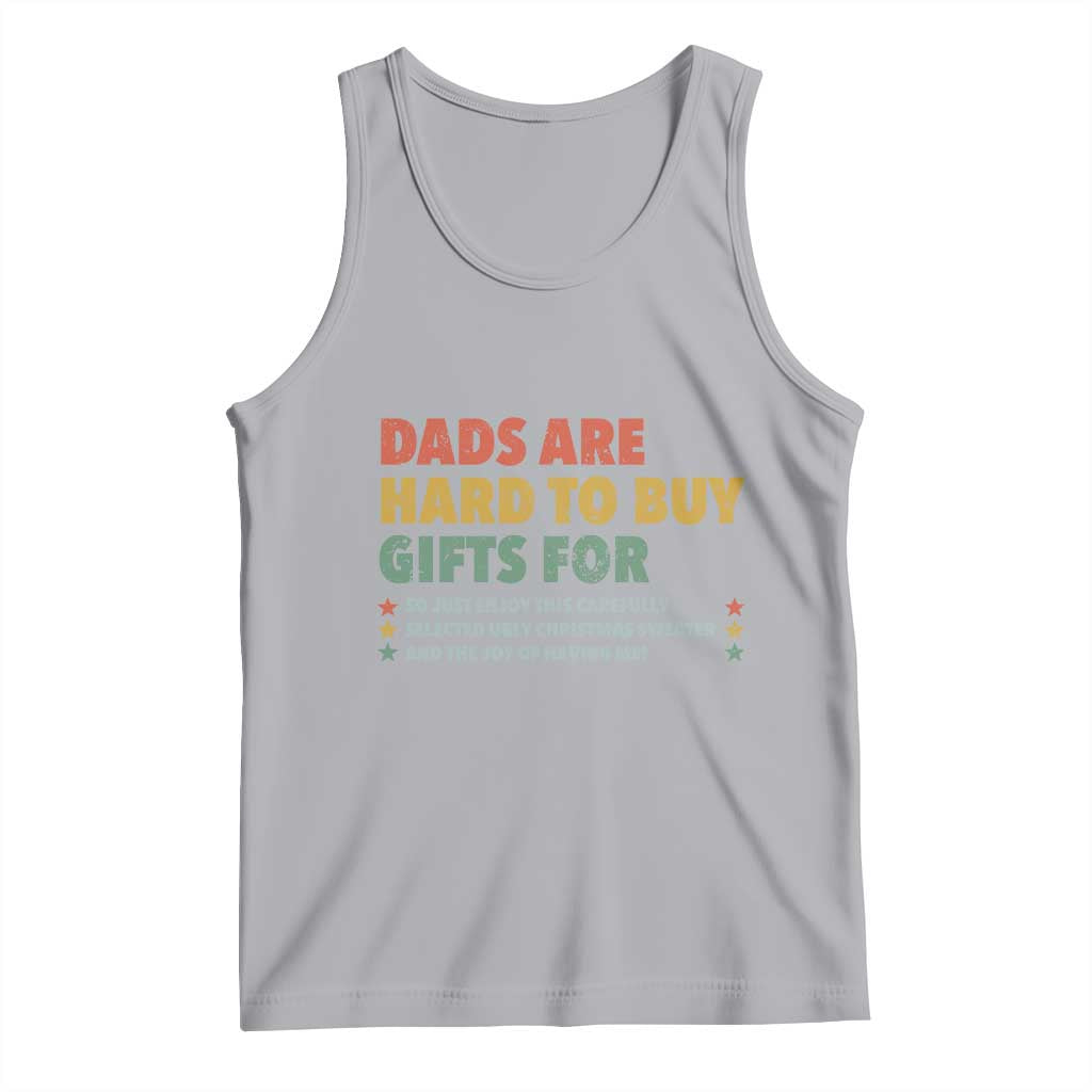 Dads Are Hard To Buy Gifts For Christmas Tank Top Funny Father's Day Ugly Xmas - Wonder Print Shop