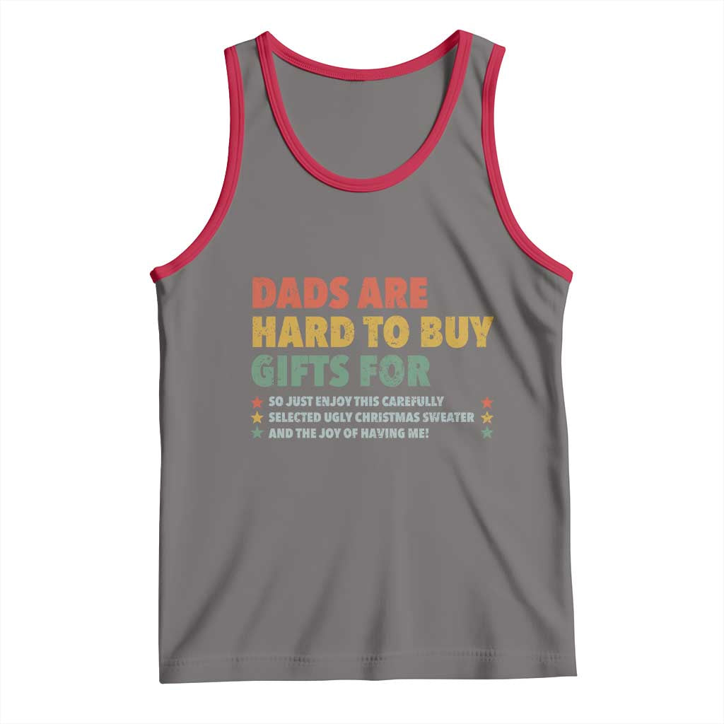 Dads Are Hard To Buy Gifts For Christmas Tank Top Funny Father's Day Ugly Xmas - Wonder Print Shop