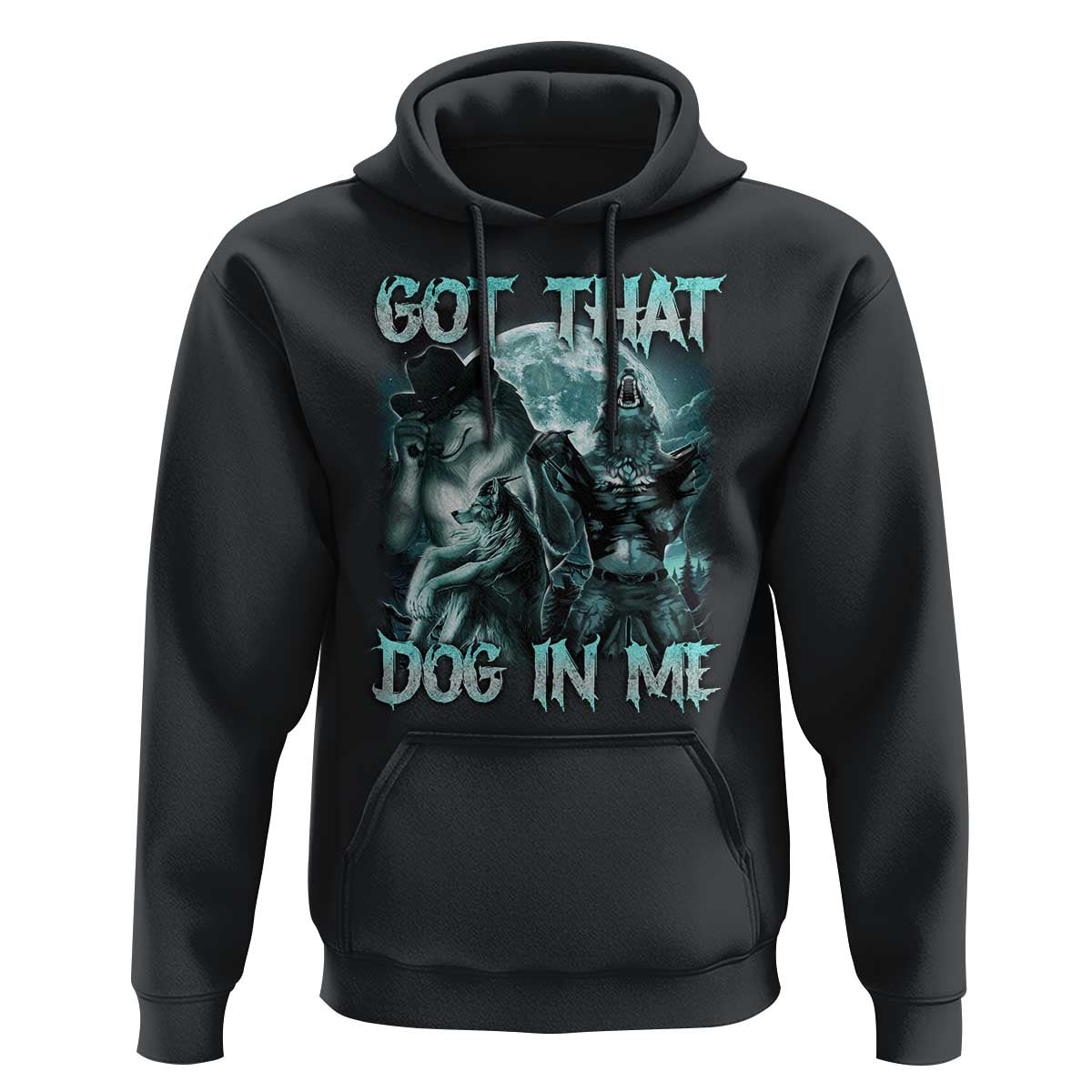 Funny Got That Dog In Me Hoodie Alpha Wolf Oddly Specific Meme
