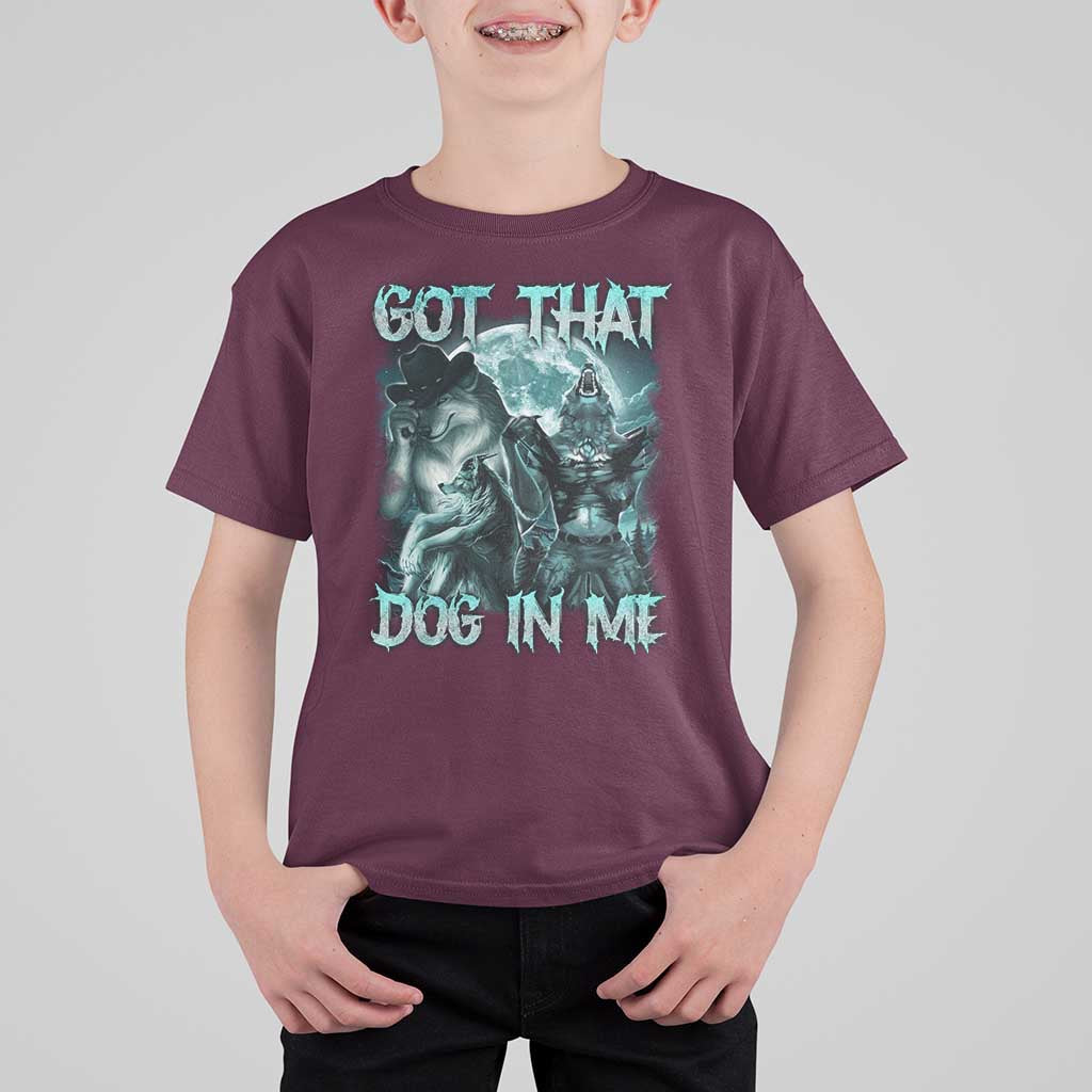 Funny Got That Dog In Me T Shirt For Kid Alpha Wolf Oddly Specific Meme - Wonder Print Shop