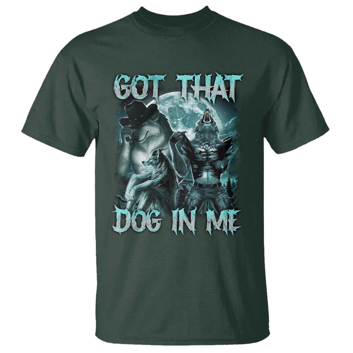 Funny Got That Dog In Me T Shirt Alpha Wolf Oddly Specific Meme - Wonder Print Shop