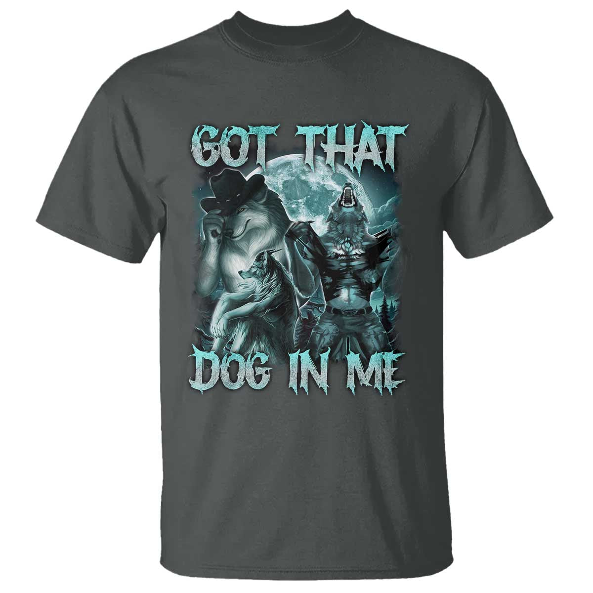 Funny Got That Dog In Me T Shirt Alpha Wolf Oddly Specific Meme - Wonder Print Shop