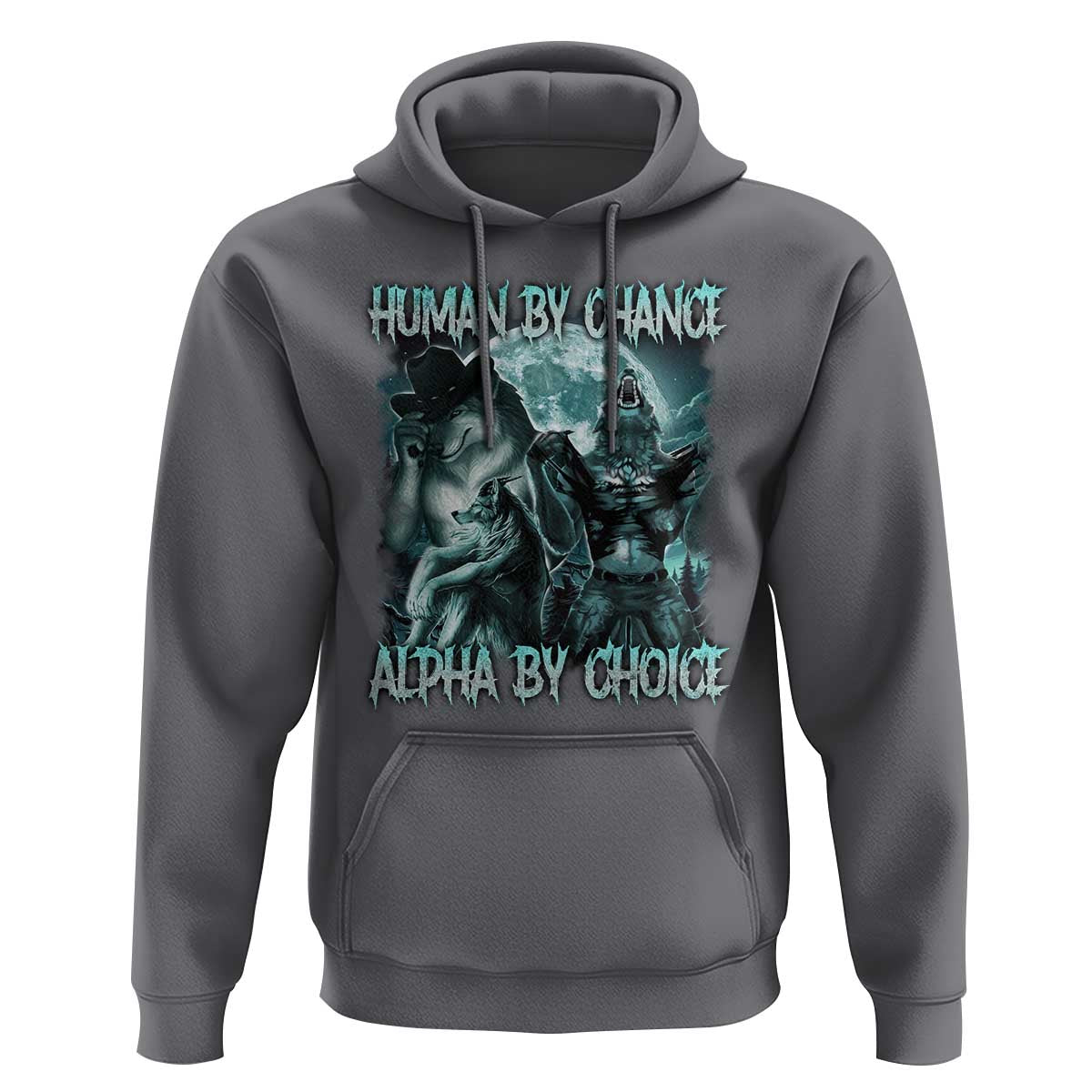 Funny Human By Chance Alpha By Choice Hoodie Alpha Wolf Oddly Specific Meme
