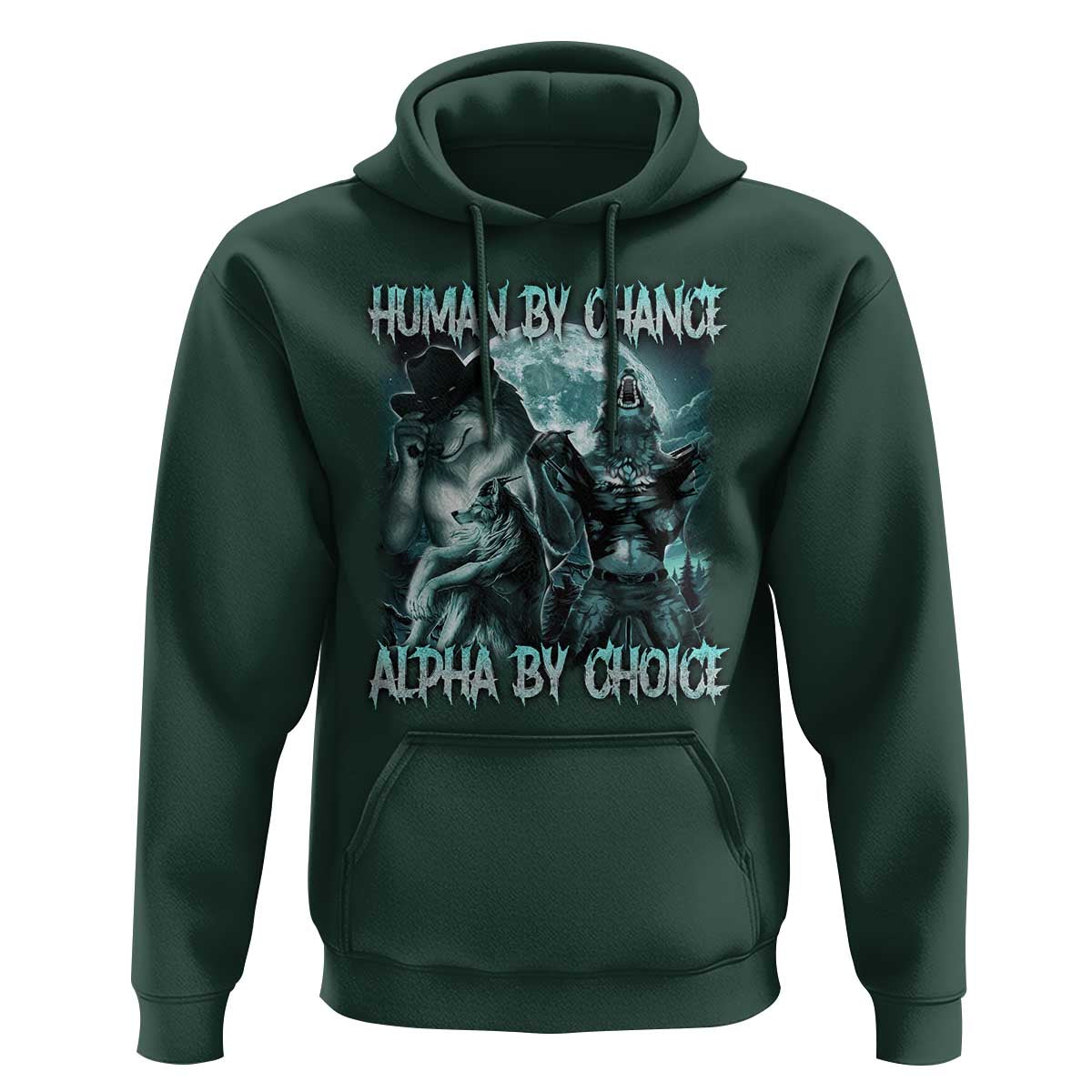 Funny Human By Chance Alpha By Choice Hoodie Alpha Wolf Oddly Specific Meme