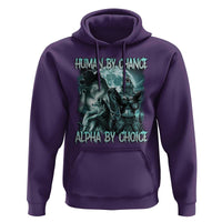 Funny Human By Chance Alpha By Choice Hoodie Alpha Wolf Oddly Specific Meme