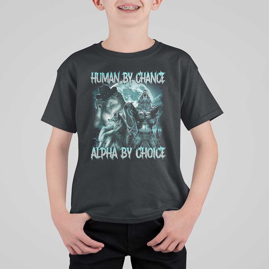 Funny Human By Chance Alpha By Choice T Shirt For Kid Alpha Wolf Oddly Specific Meme - Wonder Print Shop