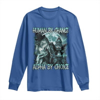 Funny Human By Chance Alpha By Choice Long Sleeve Shirt Alpha Wolf Oddly Specific Meme