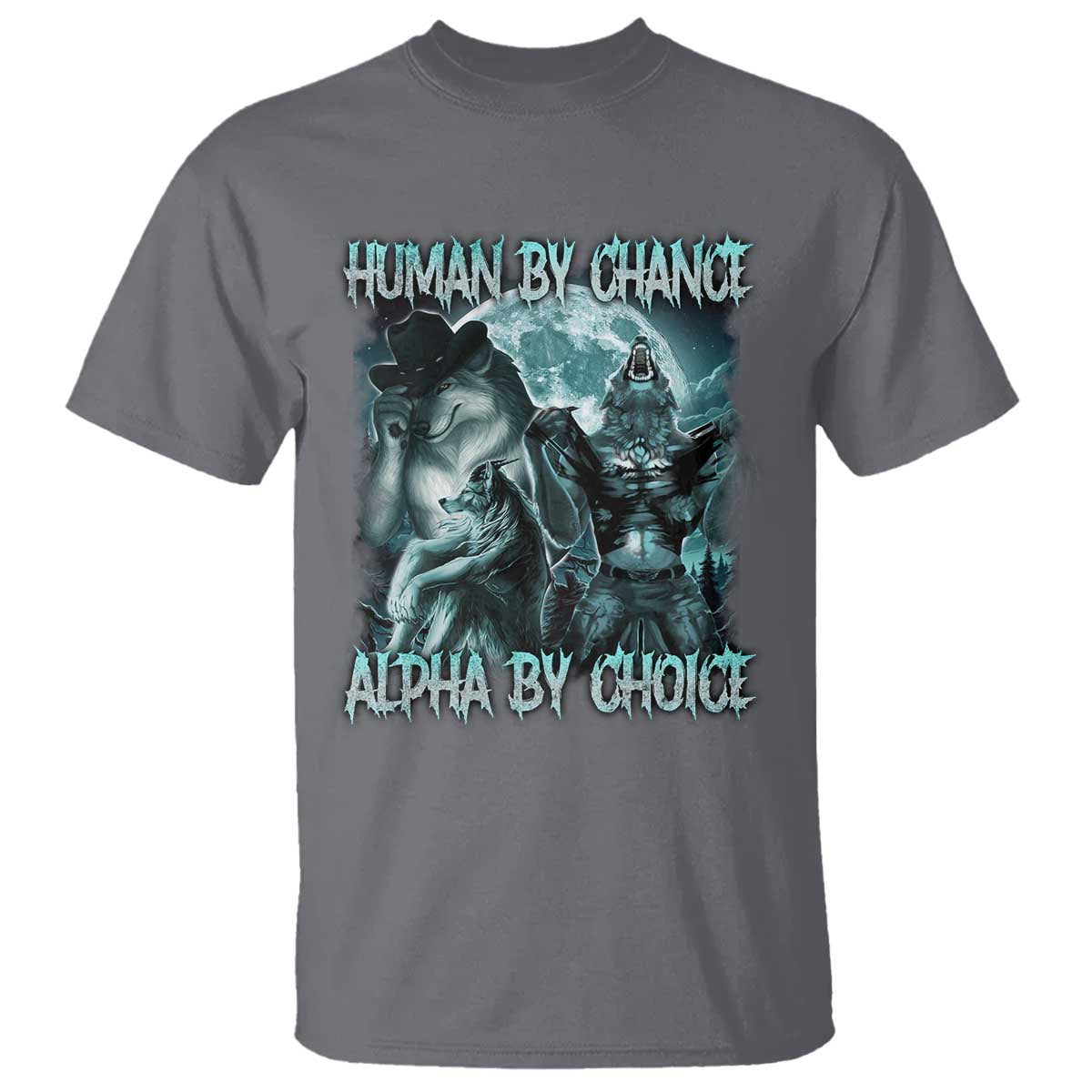 Funny Human By Chance Alpha By Choice T Shirt Alpha Wolf Oddly Specific Meme - Wonder Print Shop