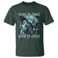 Funny Human By Chance Alpha By Choice T Shirt Alpha Wolf Oddly Specific Meme - Wonder Print Shop