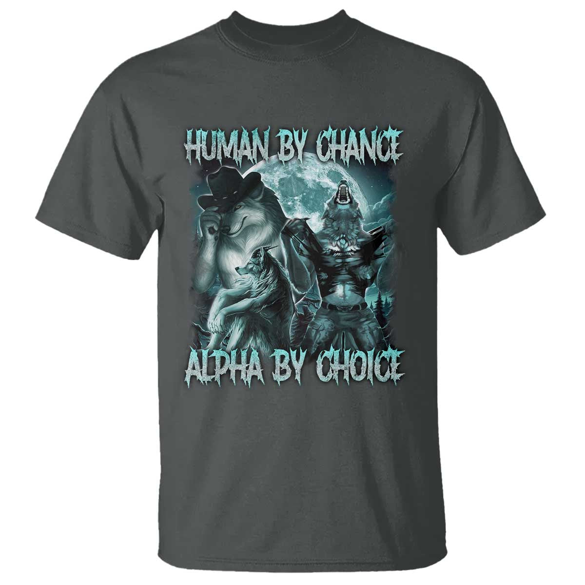Funny Human By Chance Alpha By Choice T Shirt Alpha Wolf Oddly Specific Meme - Wonder Print Shop