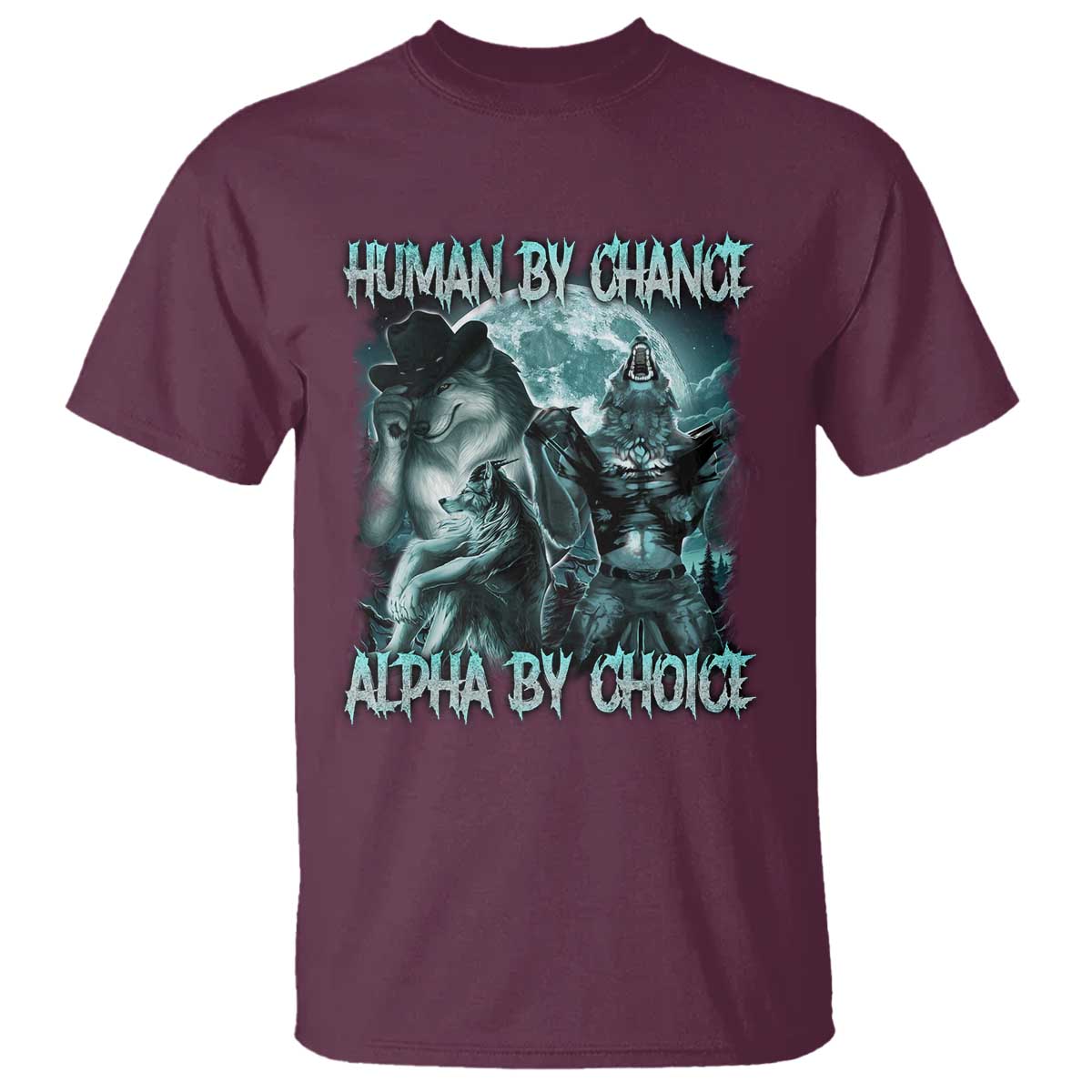 Funny Human By Chance Alpha By Choice T Shirt Alpha Wolf Oddly Specific Meme - Wonder Print Shop