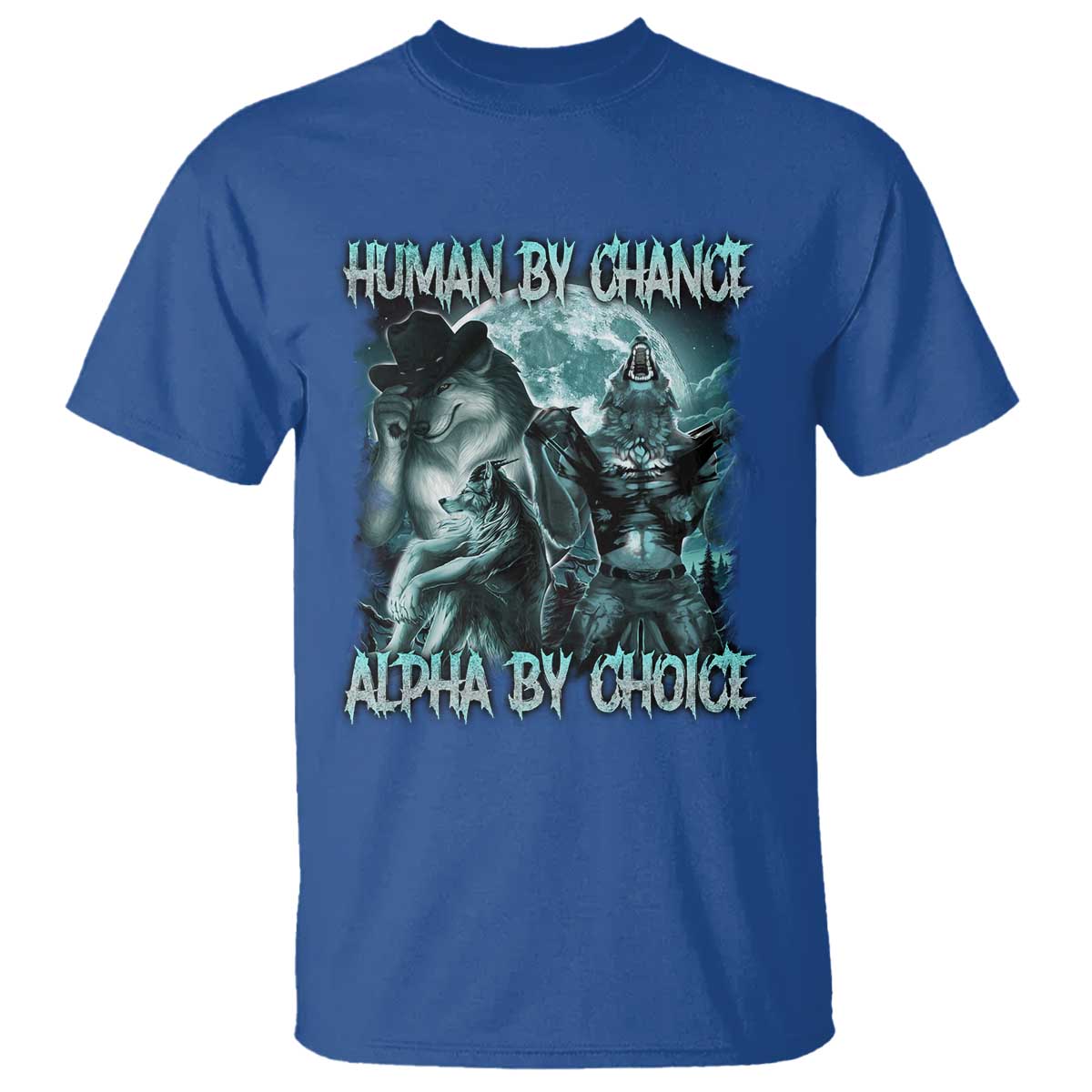 Funny Human By Chance Alpha By Choice T Shirt Alpha Wolf Oddly Specific Meme - Wonder Print Shop