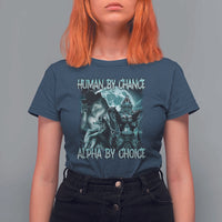 Funny Human By Chance Alpha By Choice T Shirt For Women Alpha Wolf Oddly Specific Meme - Wonder Print Shop