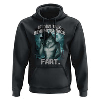 Funny If They Talk Behind Your Back Fart Hoodie Alpha Wolf Oddly Specific Meme