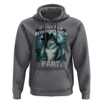 Funny If They Talk Behind Your Back Fart Hoodie Alpha Wolf Oddly Specific Meme