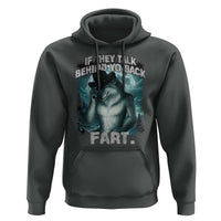 Funny If They Talk Behind Your Back Fart Hoodie Alpha Wolf Oddly Specific Meme
