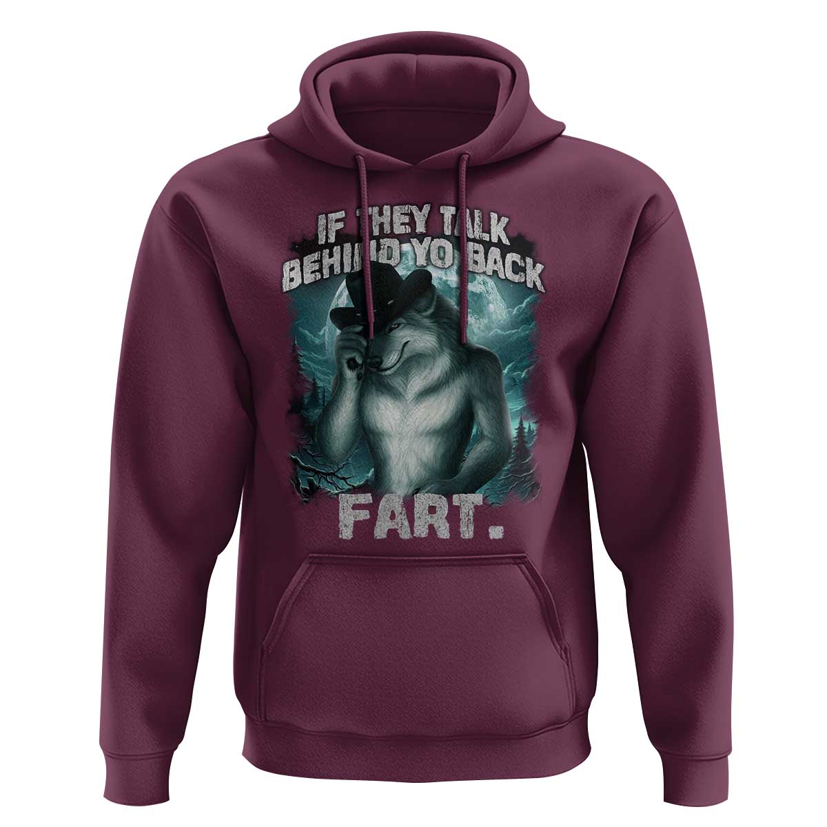Funny If They Talk Behind Your Back Fart Hoodie Alpha Wolf Oddly Specific Meme