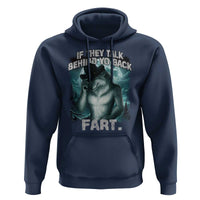 Funny If They Talk Behind Your Back Fart Hoodie Alpha Wolf Oddly Specific Meme