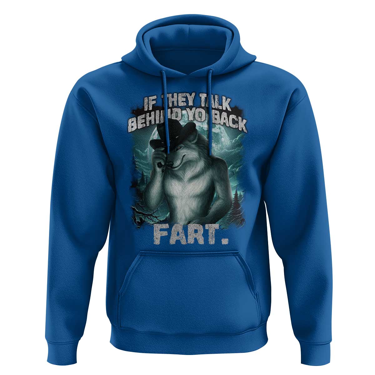Funny If They Talk Behind Your Back Fart Hoodie Alpha Wolf Oddly Specific Meme