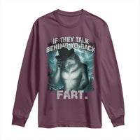 Funny If They Talk Behind Your Back Fart Long Sleeve Shirt Alpha Wolf Oddly Specific Meme