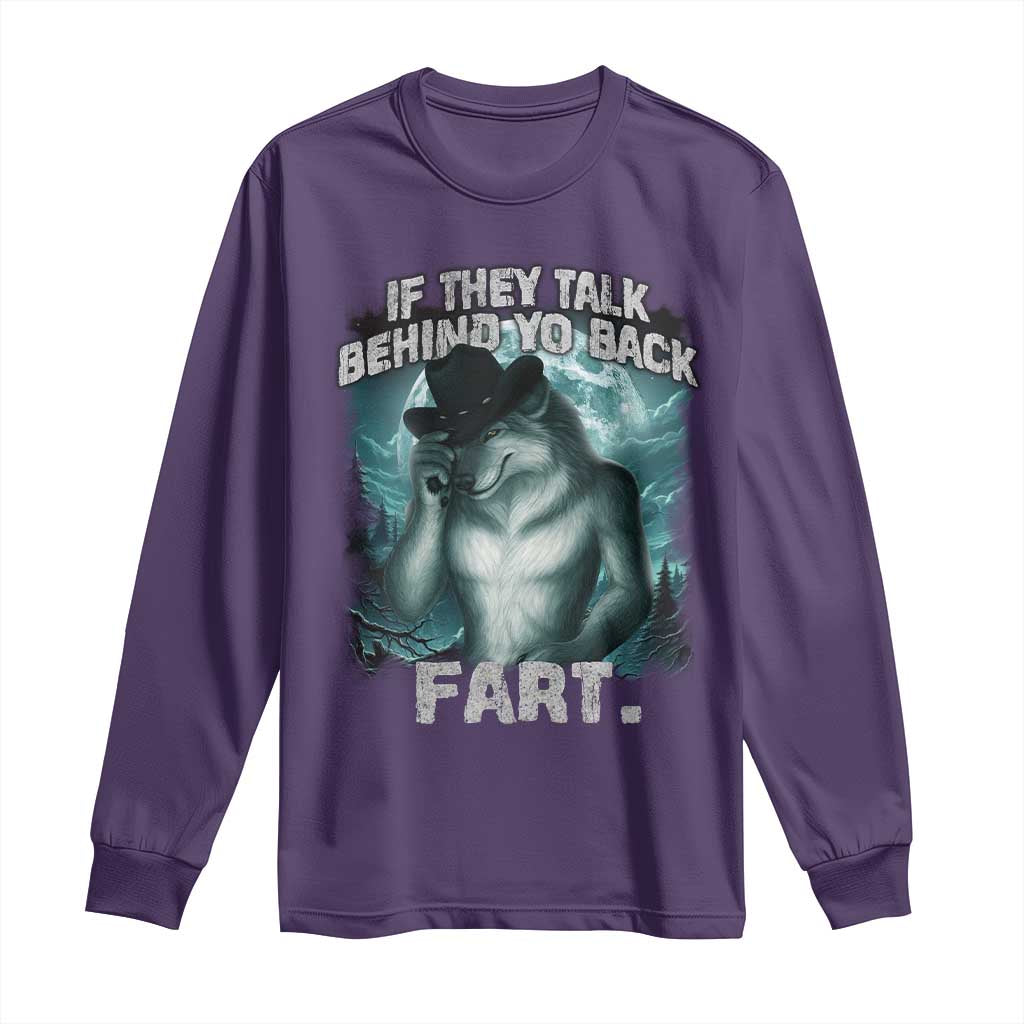 Funny If They Talk Behind Your Back Fart Long Sleeve Shirt Alpha Wolf Oddly Specific Meme