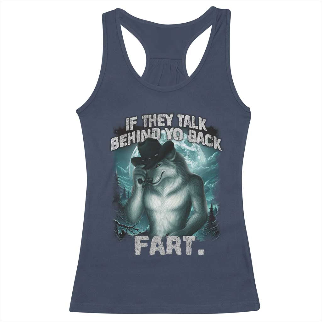 Funny If They Talk Behind Your Back Fart Racerback Tank Top Alpha Wolf Oddly Specific Meme