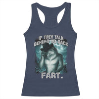Funny If They Talk Behind Your Back Fart Racerback Tank Top Alpha Wolf Oddly Specific Meme