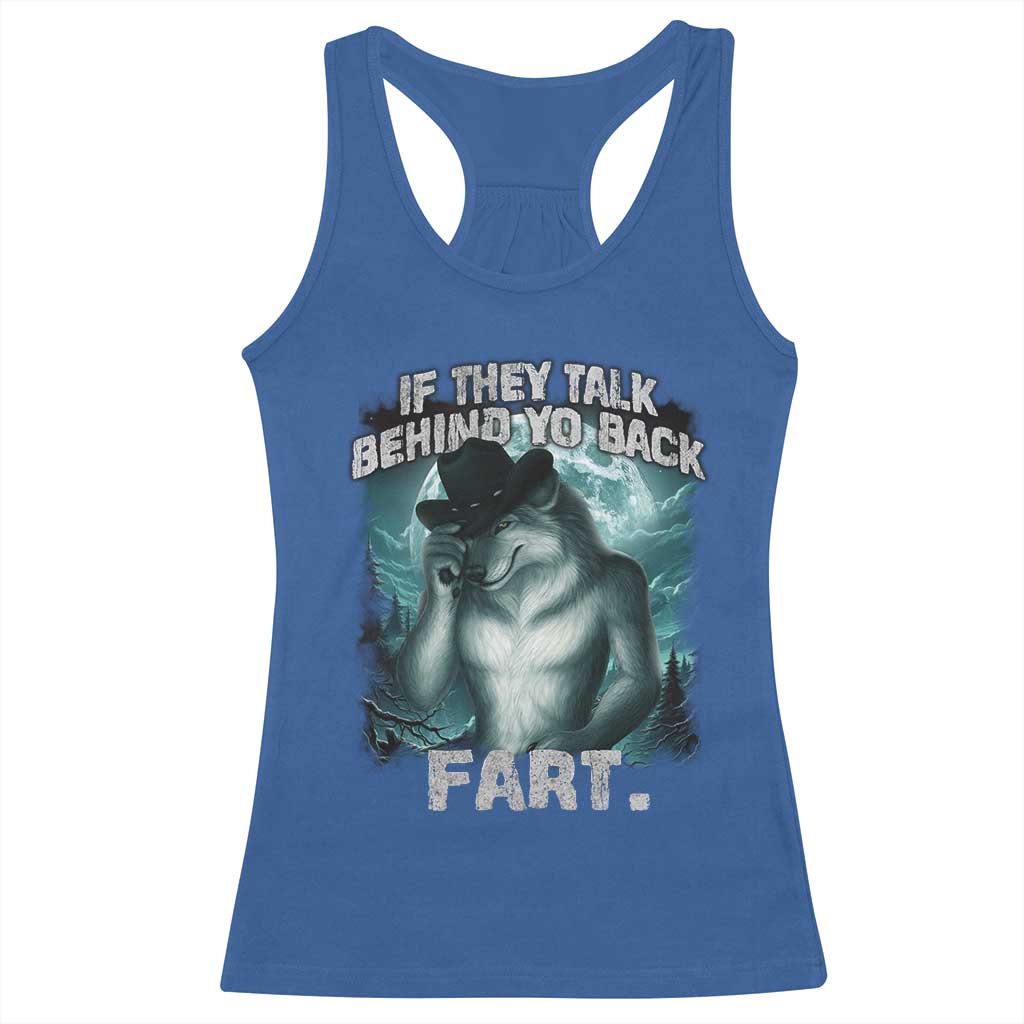 Funny If They Talk Behind Your Back Fart Racerback Tank Top Alpha Wolf Oddly Specific Meme