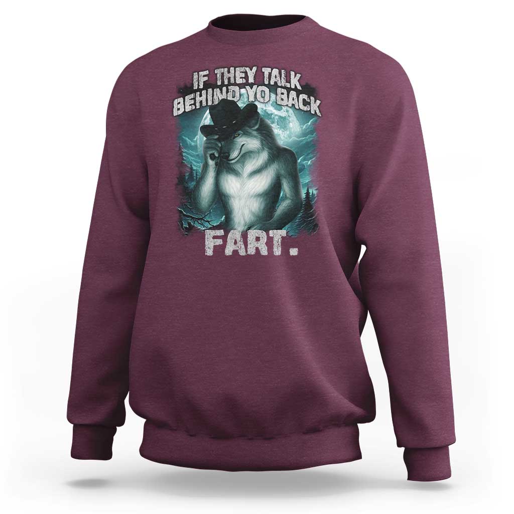 Funny If They Talk Behind Your Back Fart Sweatshirt Alpha Wolf Oddly Specific Meme - Wonder Print Shop