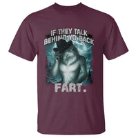 Funny If They Talk Behind Your Back Fart T Shirt Alpha Wolf Oddly Specific Meme - Wonder Print Shop