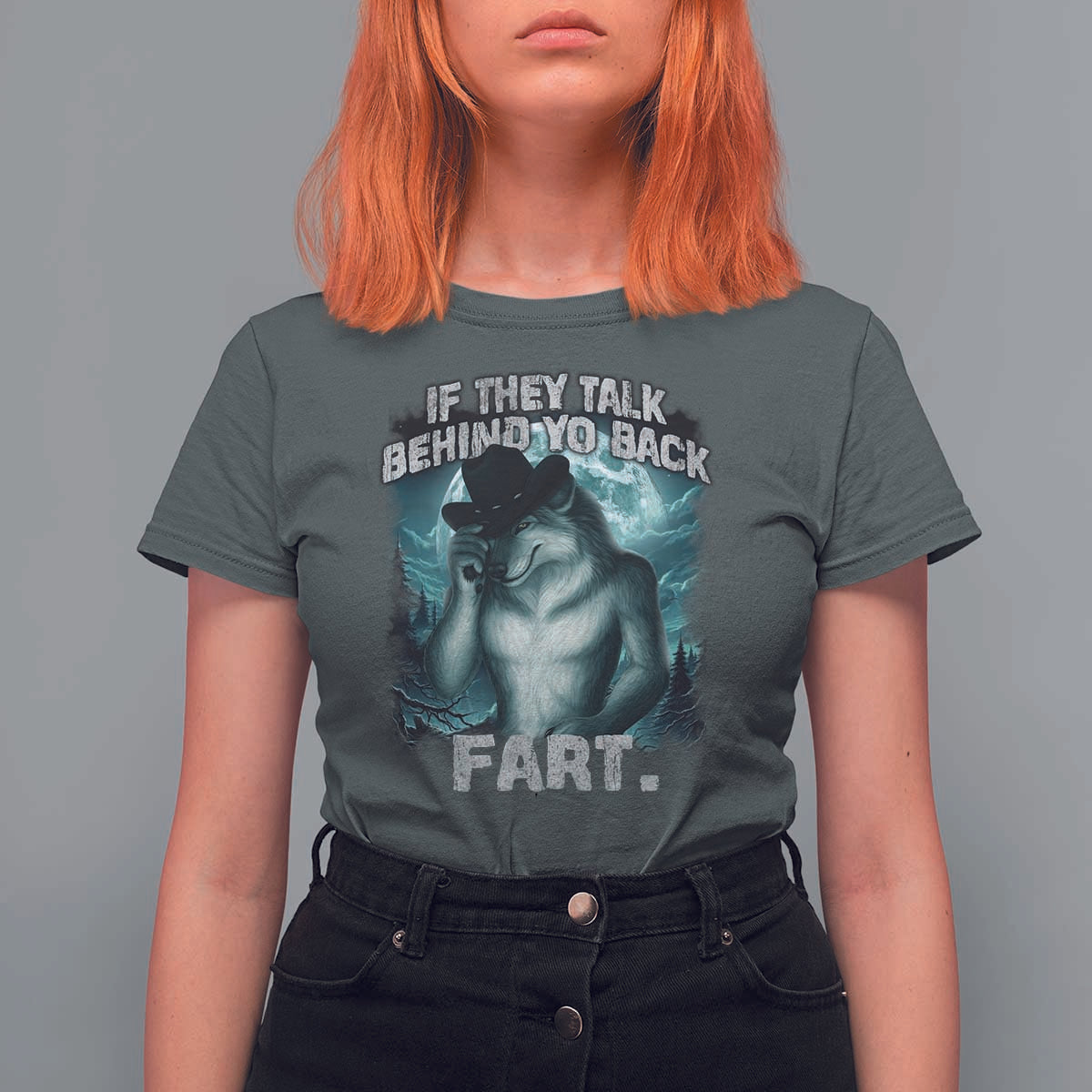 Funny If They Talk Behind Your Back Fart T Shirt For Women Alpha Wolf Oddly Specific Meme - Wonder Print Shop