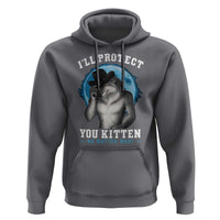 Funny I'll Protect You Kitten No Matter What Hoodie Alpha Wolf Oddly Specific Meme