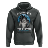 Funny I'll Protect You Kitten No Matter What Hoodie Alpha Wolf Oddly Specific Meme