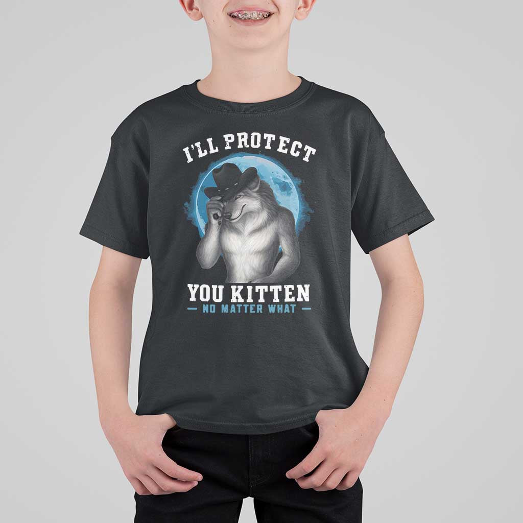 Funny I'll Protect You Kitten No Matter What T Shirt For Kid Alpha Wolf Oddly Specific Meme - Wonder Print Shop