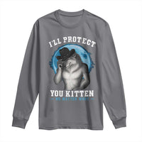 Funny I'll Protect You Kitten No Matter What Long Sleeve Shirt Alpha Wolf Oddly Specific Meme