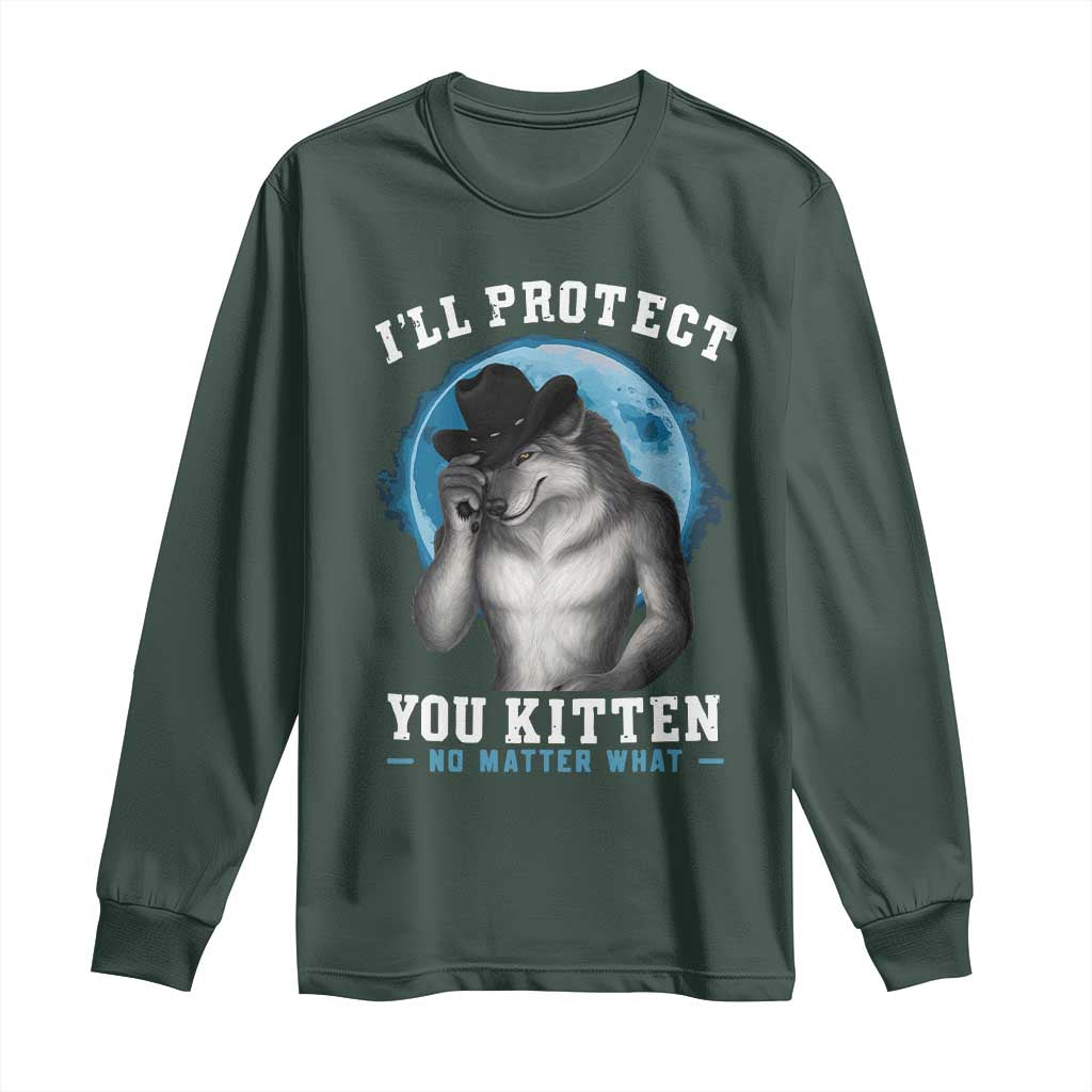 Funny I'll Protect You Kitten No Matter What Long Sleeve Shirt Alpha Wolf Oddly Specific Meme