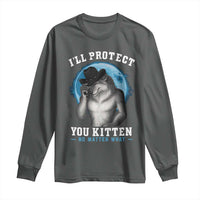 Funny I'll Protect You Kitten No Matter What Long Sleeve Shirt Alpha Wolf Oddly Specific Meme