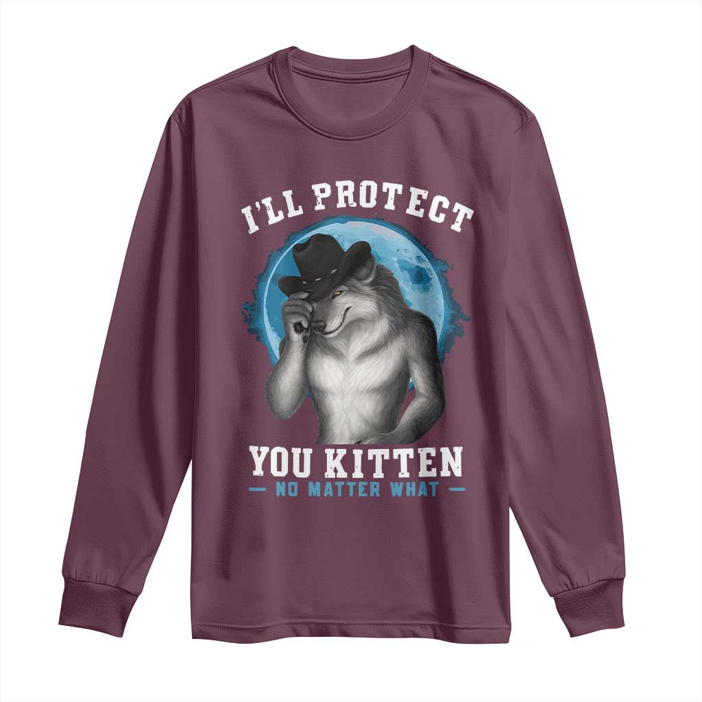 Funny I'll Protect You Kitten No Matter What Long Sleeve Shirt Alpha Wolf Oddly Specific Meme