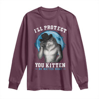 Funny I'll Protect You Kitten No Matter What Long Sleeve Shirt Alpha Wolf Oddly Specific Meme