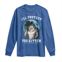 Funny I'll Protect You Kitten No Matter What Long Sleeve Shirt Alpha Wolf Oddly Specific Meme