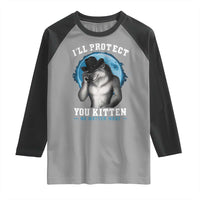 Funny I'll Protect You Kitten No Matter What Raglan Shirt Alpha Wolf Oddly Specific Meme