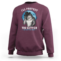 Funny I'll Protect You Kitten No Matter What Sweatshirt Alpha Wolf Oddly Specific Meme - Wonder Print Shop