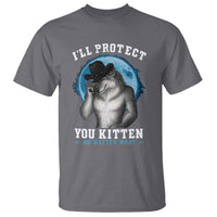 Funny I'll Protect You Kitten No Matter What T Shirt Alpha Wolf Oddly Specific Meme - Wonder Print Shop