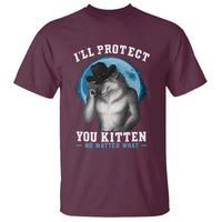 Funny I'll Protect You Kitten No Matter What T Shirt Alpha Wolf Oddly Specific Meme - Wonder Print Shop