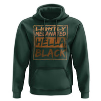 Lightly Melanated Hella Black Hoodie Melanin African Pride Black History
